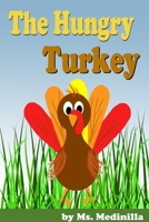 The Hungry Turkey 1304589331 Book Cover