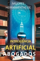 Herramientas de Inteligencia Artificial para Abogados: Top aplicaciones en el ámbito legal B0CD13PVW5 Book Cover