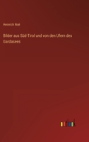 Bilder aus Süd-Tirol und von den Ufern des Gardasees 3368461338 Book Cover