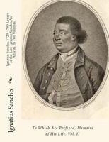 Letters of the late Ignatius Sancho, an African. In two volumes. To which are prefixed, memoirs of his life. ... Volume 2 of 2 1453725377 Book Cover