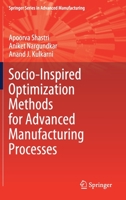 Socio-Inspired Optimization Methods for Advanced Manufacturing Processes 981157796X Book Cover