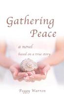 Gathering Peace: A Novel Based on a True Story 1733226478 Book Cover