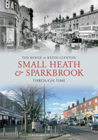 Small Heath and Sparkbrook Through Time 1848681356 Book Cover