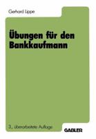 Ubungen Fur Den Bankkaufmann: 550 Programmierte Fragen Mit Mehr ALS 3000 Antworten Zu Den Gebieten 3409470387 Book Cover