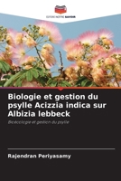 Biologie et gestion du psylle Acizzia indica sur Albizia lebbeck (French Edition) 6208932246 Book Cover