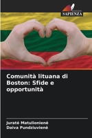 Comunità lituana di Boston: Sfide e opportunità (Italian Edition) 620786977X Book Cover