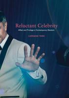 Reluctant Celebrity: Affect and Privilege in Contemporary Stardom 331989045X Book Cover