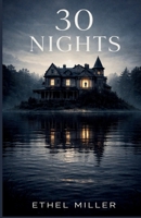 Thirty Nights: A Psychological Thriller with a Shocking Twist B0GW345SGW Book Cover