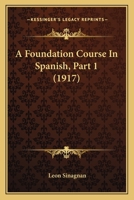 A Foundation Course In Spanish, Part 1 1164526790 Book Cover