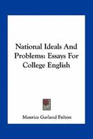 National Ideals and Problems; Essays for College English 0548490708 Book Cover
