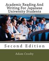 Academic Reading And Writing For Japanese University Students: Modern Themes For Learners Of Academic English 1495383199 Book Cover