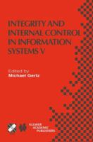 Integrity and Internal Control in Information Systems V: IFIP TC11 / WG11.5 Fifth Working Conference on Integrity and Internal Control in Information ... and Communication Technology, 124) 147575535X Book Cover