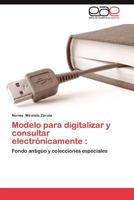 Modelo Para Digitalizar y Consultar Electronicamente 3848477106 Book Cover