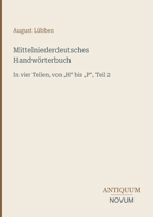 Mittelniederdeutsches Handwörterbuch: In vier Teilen, von "H" bis "P", Teil 2 (German Edition) 3387444915 Book Cover