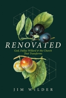 Renovated: God, Dallas Willard, and the Church That Transforms 1641581670 Book Cover