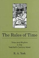The Rules of Time: Time and Rhythm in the Twentieth-Century Novel 0838638031 Book Cover