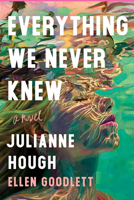 Everything We Never Knew: A Novel 1464217963 Book Cover