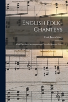 English Folk-chanteys: With Pianoforte Accompaniment, Introduction and Notes 1016730853 Book Cover