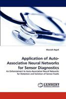 Application of Auto-Associative Neural Networks for Sensor Diagnostics 3838359143 Book Cover