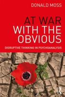 At War with the Obvious: Disruptive Thinking in Psychoanalysis 1138841560 Book Cover