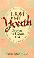 From My Youth: Prayers As I Grow Old 0892436301 Book Cover
