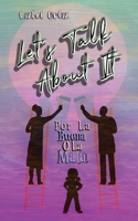 Let's Talk About It: Por La Buena O La Mala 1641119497 Book Cover