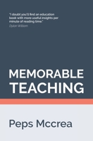 Memorable Teaching: Leveraging Memory to Build Deep and Durable Learning in the Classroom 1532707797 Book Cover