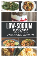 LOW-SODIUM RECIPES fOR HEART HEALTH B0DSQ1N3SQ Book Cover