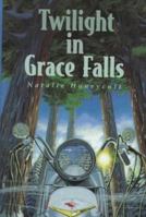 Twilight in Grace Falls 0531300072 Book Cover