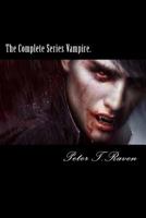 The Complete Series Vampire. 153954110X Book Cover