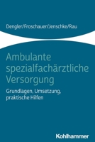 Ambulante Spezialfacharztliche Versorgung: Grundlagen, Umsetzung, Praktische Hilfen 3170428659 Book Cover