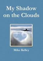 My Shadow on the Clouds 1326268538 Book Cover