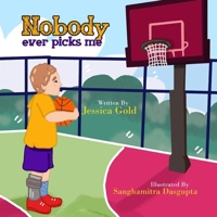 Nobody Ever Picks Me! B0CD16WFMW Book Cover