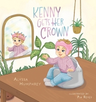 Kenny Gets Her Crown 1039164781 Book Cover
