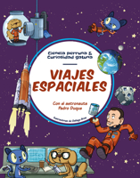Viajes espaciales: Todo lo que siempre quisiste saber sobre la exploración espacial y solo Pedro Duque te puede explicar (Ciencia perruna & curiosidad gatuna) (Spanish Edition) 8413612985 Book Cover