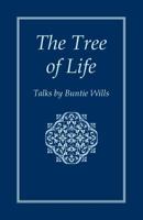 The Tree of Life: Talks by Buntie Wills 1906289328 Book Cover