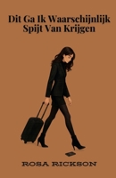 Dit Ga Ik Waarschijnlijk Spijt Van Krijgen (Dutch Edition) B0FRVV6PWC Book Cover