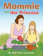 Mommie and Her Princess 1493102788 Book Cover