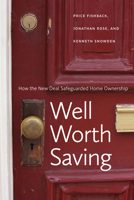 Well Worth Saving: How the New Deal Safeguarded Home Ownership 022608244X Book Cover