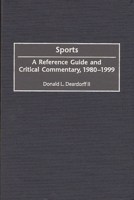 Sports: A Reference Guide and Critical Commentary, 1980-1999 (American Popular Culture) 0313304459 Book Cover