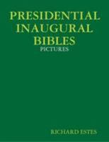 PRESIDENTIAL INAUGURAL BIBLES - PICTURES 1257018396 Book Cover