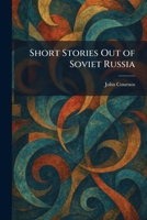 Short Stories Out of Soviet Russia 1025987306 Book Cover