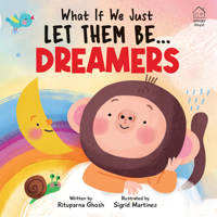 What If We Just Let Them Be... Dreamers 9370893067 Book Cover