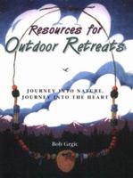 Resources for Outdoor Retreats: Journey into Nature, Journey into the Heart 0884893200 Book Cover