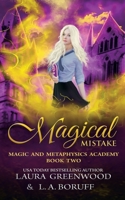 Magical Mistake (Magic And Metaphysics Academy) 1393589960 Book Cover