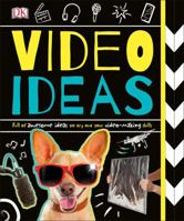 Video Ideas: Full of Awesome Ideas to try out your Video-making Skills 1465469982 Book Cover