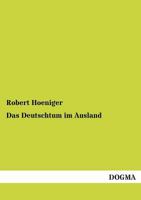 Das Deutschtum Im Ausland 3957381517 Book Cover