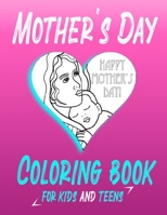 mother's day coloring book: Journals for Boys or girls, Gifts for Boys or girls 8-12, Unique Mothers Day Gifts B08XLNZVY4 Book Cover