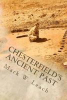 Chesterfield's Ancient Past 1481891995 Book Cover