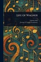 Life of Wagner 151229926X Book Cover